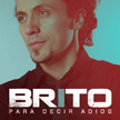 Brito - "Para decir adiós" (Movistar Music 2010)