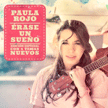 Paula Rojo - "Érase un sueño" (Universal Music 2013)